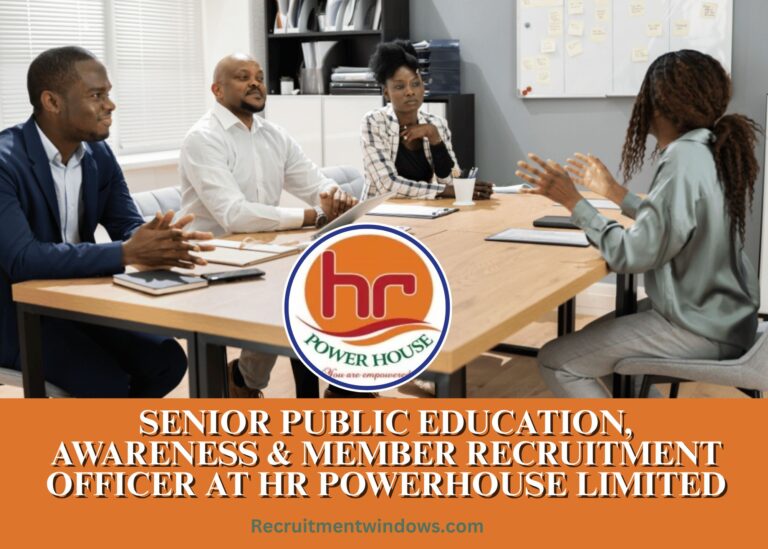 Senior Public Education, Awareness & Member Recruitment Officer at HR Powerhouse Limited